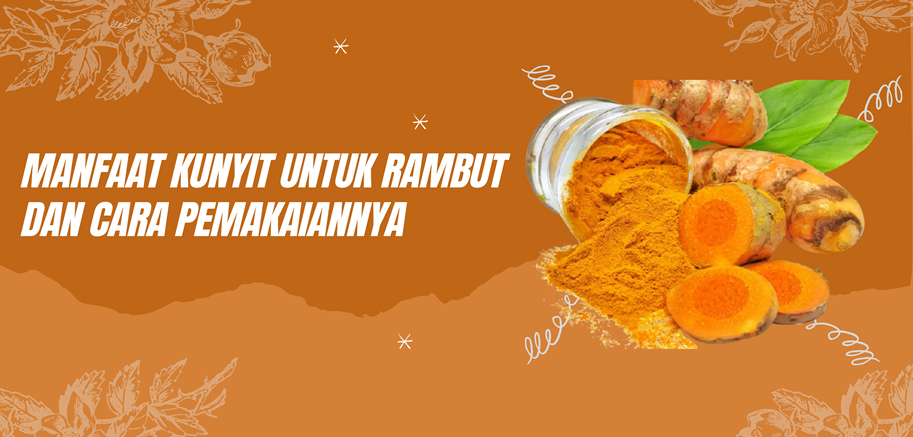 Manfaat Kunyit untuk Rambut dan Cara Pemakaiannya